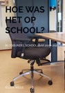 Hoe was het op school? - Ellen Wels - 9789464357158