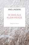 ik was als klein meisje - Ans Linders - 9789464358872