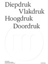 Diepdruk vlakdruk hoogdruk doordruk -  - 9789464366747