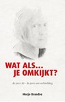 Wat als…je omkijkt? - Marjo Brandse - 9789464373899