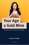Your Age a Gold Mine - Martien van Winden - 9789464375282