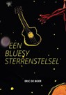 Een Bluesy Sterrenstelsel - Eric de Boer - 9789464379938