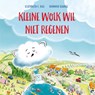 Kleine Wolk wil niet regenen - Elizabeth F. Hill - 9789464395013