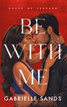 Be with me - Gabrielle Sands - 9789464408843