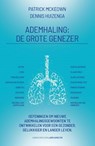 Ademhaling: de grote genezer - Patrick McKeown ; Dennis Huizenga - 9789464431100