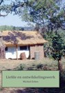 Liefde en ontwikkelingswerk - Michiel Eebes - 9789464432060