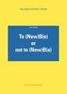 To (New)B(e) or not to (NewB(e) - Dirk Aj Coeckelbergh - 9789464438154