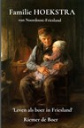 Familie Hoekstra van Noordoost-Friesland - Riemer de Boer - 9789464481198
