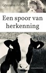 Een spoor van herkenning - Ghislaine Frison - 9789464485608