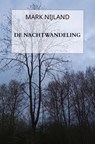 De Nachtwandeling - Mark Nijland - 9789464485912