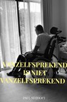 Vanzelfsprekend is niet vanzelfsprekend - Paul Neijhoft - 9789464489255