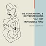 De verwarring en de verstrikking van het innerlijke kind - Briant Donker Curtius ; Jaldhara Groeneveld - 9789464493306