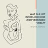 Wat als het Innerlijke Kind zich verraden voelt? - Briant Donker Curtius ; Jaldhara Groeneveld - 9789464493405