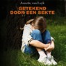 Getekend door een sekte - Annette van Luyk - 9789464494365