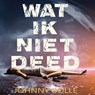 Wat ik niet deed - Johnny Bollé - 9789464498486