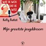 Mijn grootste jeugddroom - Kelly Batist - 9789464499100