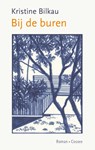 Bij de buren - Kristine Bilkau - 9789464520682