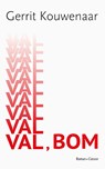 Val, bom - Gerrit Kouwenaar - 9789464520781