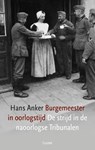 Burgemeester in oorlogstijd - Hans Anker - 9789464522495