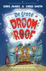 De grote droomroof - Greg James ; Chris Smith - 9789464530223