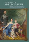 Einde van de adelscultuur? - Conrad Gietman ; Simone Nieuwenbroek ; Martin Schürrer ; Redmer Alma ; Yme Kuiper ; Gunnar Teske - 9789464551402