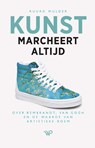 Kunst marcheert altijd - Ruurd Mulder - 9789464560862