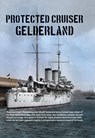 Protected Cruiser Gelderland - Jantinus Mulder - 9789464562453