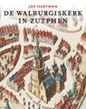 De Walburgiskerk in Zutphen - Jos Hartman - 9789464563375