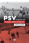 PSV tijdens de Tweede Wereldoorlog - Joris Kaper - 9789464565096