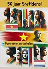 50 jaar Srefidensi - Frank Vermeulen ; Henna Goudzand ; Marco de Jonge Baas ; Rehana Lalmahomed ; Victor Joseph ; Hans Buddingh - 9789464565263