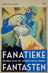 Fanatieke fantasten - Henri Beunders - 9789464565874