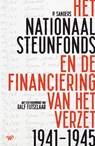 Het Nationaal Steunfonds en de financiering van het verzet 1941-1945 - Piet Sanders - 9789464566581