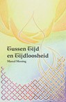 Tussen tijd en tijdloosheid - Marcel Messing - 9789464610673