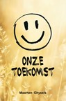 Onze toekomst - Maarten Ghysels - 9789464610888