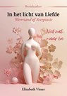 In het licht van liefde - Elizabeth Visser - 9789464611656