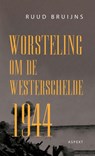 Worsteling om de Westerschelde 1944 - Ruud Bruijns - 9789464622478