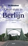 Onze man in Berlijn - Eric Klarenbeek - 9789464627121