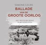 Ballade van de Groote Oorlog - Simone Leurs - 9789464628227