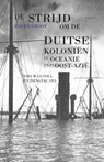 De strijd om de Duitse koloniën in Oceanië en in Oost-Azië - Bas de Groot - 9789464628739