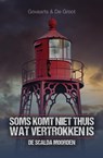 Soms komt niet thuis wat vertrokken is - Jos Govaarts ; Mark de Groot - 9789464640847