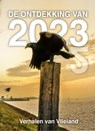 De ontdekking van 2023 - Elly Godijn ; Frans van der Eem ; Ilona Poot ; Joseph Roelands - 9789464641042