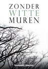 Zonder witte muren - Hanneke Simons - 9789464641585