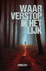 Waar verstop ik het lijk - Antoinette Kalkman ; Alexander Olbrechts ; Theo-Henk Streng ; Anita Kok - 9789464641912
