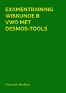 Examentraining Wiskunde B VWO met Desmos-tools - Jos Vervoort - 9789464655414