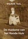 De madame van het Ronde Huis - Wilmar Taal - 9789464657241