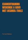 Examentraining Wiskunde A HAVO met Desmos-tools - Jos Vervoort - 9789464658507