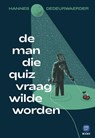 De man die quizvraag wilde worden - Hannes Dedeurwaerder - 9789464665666