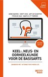 Keel-, neus- en oorheelkunde voor de basisarts - Henri Marres ; Arthur Scheffer ; Froukje Cals ; Greet Hens ; Saartje Uyttebroek - 9789464671643