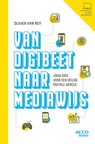 Van digibeet naar mediawijs - Olivier Van Roy - 9789464672718