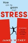 Hoe om te gaan met stress - James Withey - 9789464711042